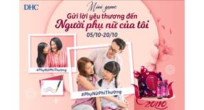 Minigame cùng DHC Việt Nam gửi lời yêu thương tới người phụ nữ phi thường của bạn