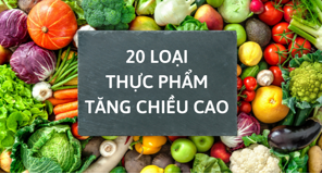 20 thực phẩm tăng chiều cao tốt nhất cần bổ sung mỗi ngày