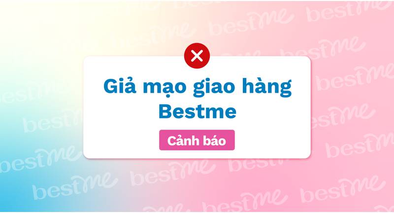 Cảnh báo lừa đảo giả mạo nhân viên giao hàng Bestme