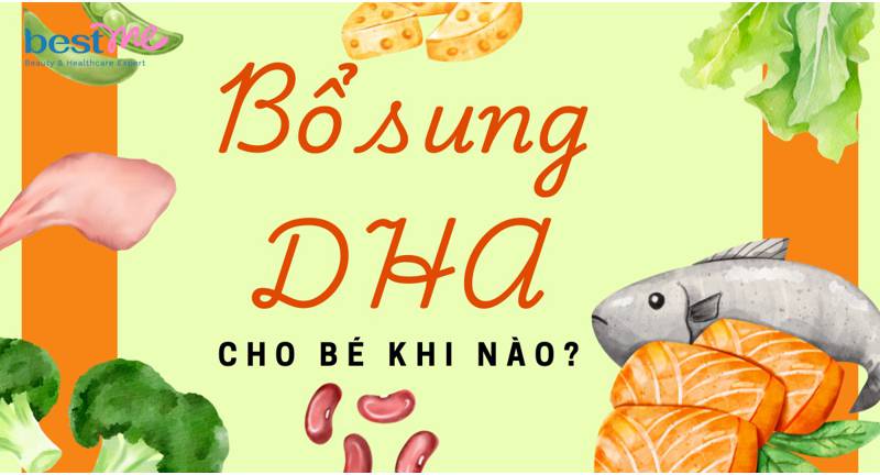 Bố mẹ nên bổ sung DHA cho bé khi nào là hợp lý?