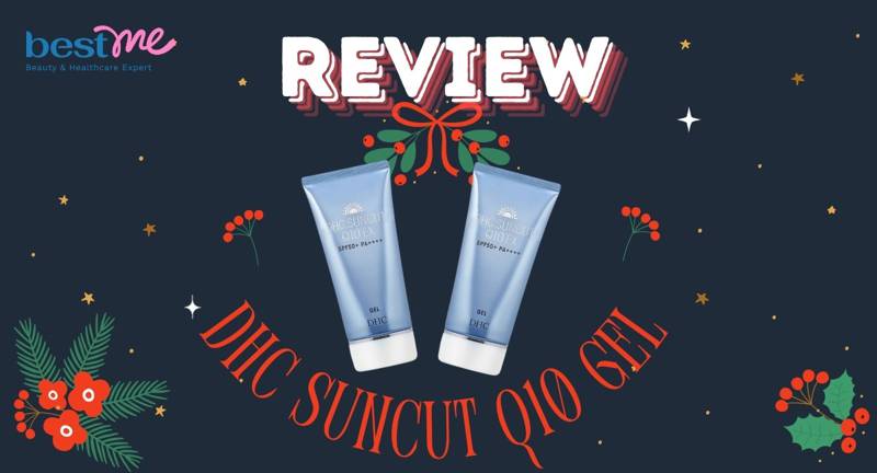 Review kem chống nắng DHC Suncut Q10 EX Gel chi tiết nhất