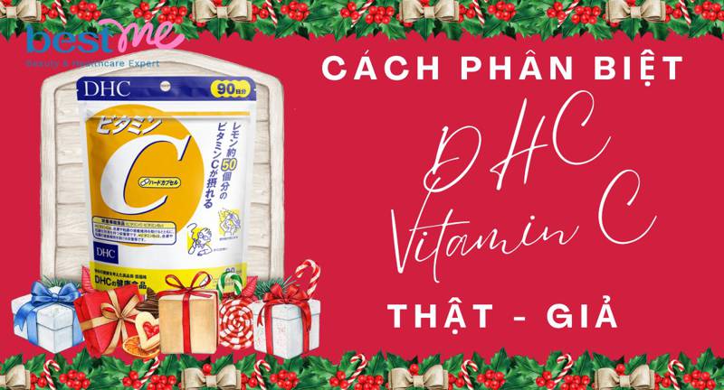 Hướng dẫn cách phân biệt DHC vitamin C thật giả chuẩn nhất