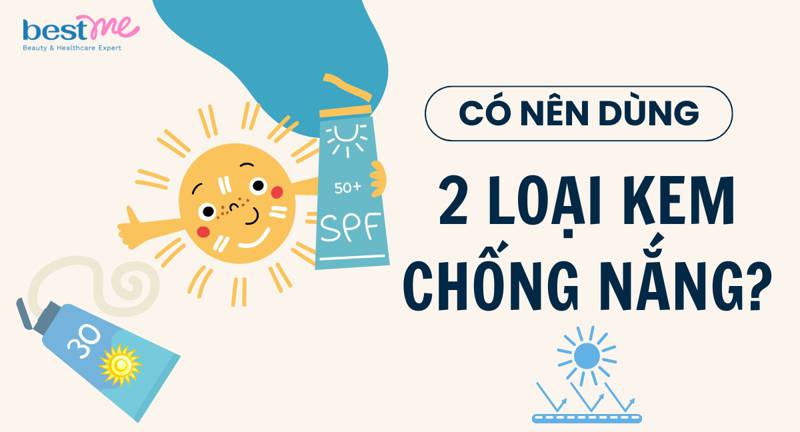 Dùng 2 loại kem chống nắng cùng lúc, trong 1 ngày được không?