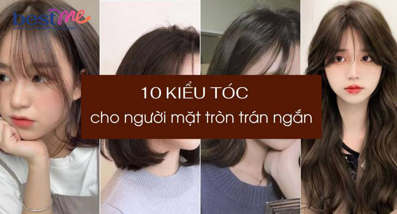 12 kiểu tóc ngắn cho mặt tròn trán ngắn hợp và đẹp nhất