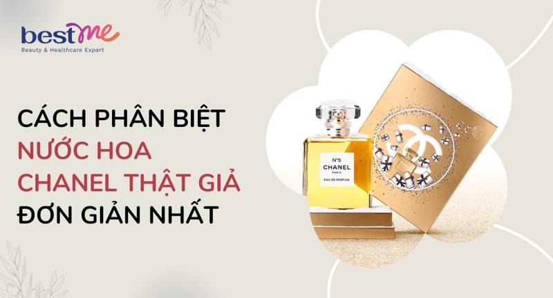 9 cách phân biệt nước hoa Chanel thật giả chính xác nhất