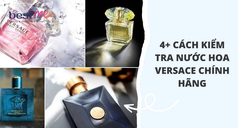 4+ cách kiểm tra nước hoa Versace chính hãng
