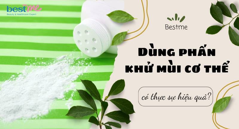 Dùng phấn khử mùi cơ thể liệu có thực sự hiệu quả?