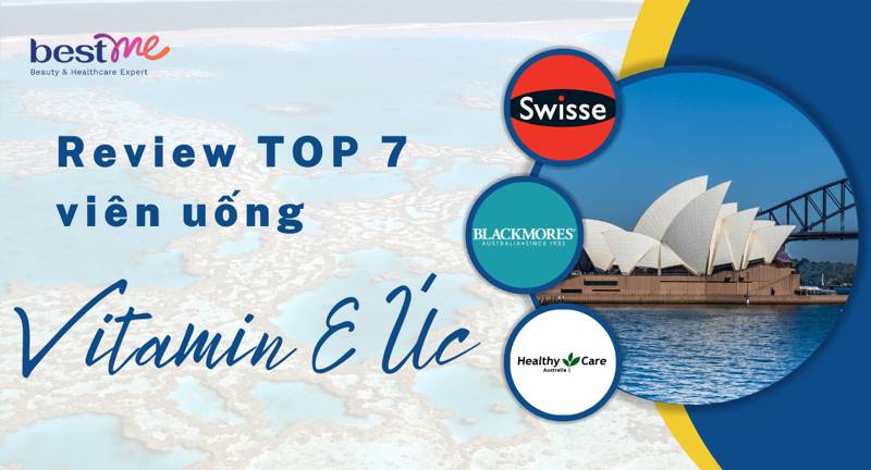 Review top 7 viên uống vitamin E của Úc uy tín nhất hiện nay 2025