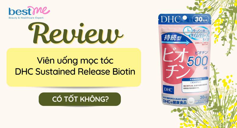 Review viên uống mọc tóc DHC Biotin có tốt không?