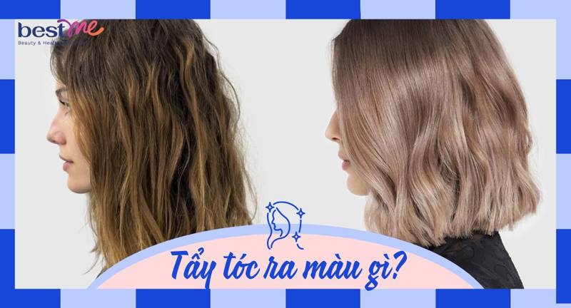 Tẩy tóc ra màu gì? Tẩy tóc có hại không? Có nên tẩy?