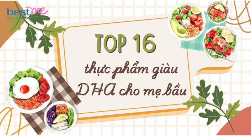 Danh sách 16 thực phẩm giàu DHA tốt cho mẹ bầu và thai kỳ