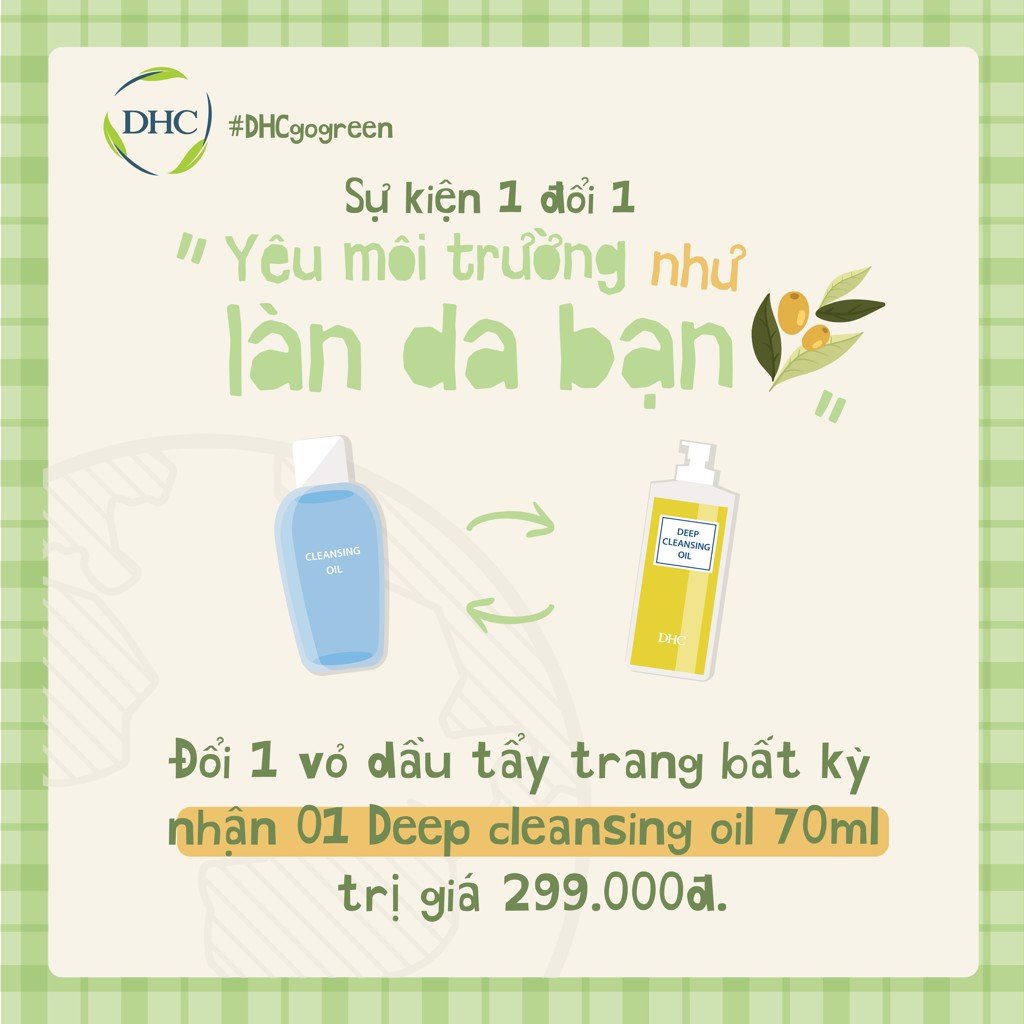 Chung sức bảo vệ môi trường cùng cơ hội thử và yêu DHC Deep Cleansing Oil