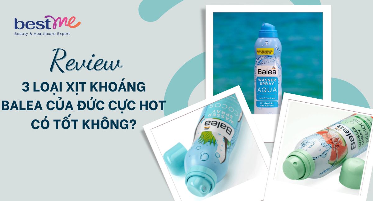Review 3 loại xịt khoáng Balea của Đức cực HOT có tốt không?