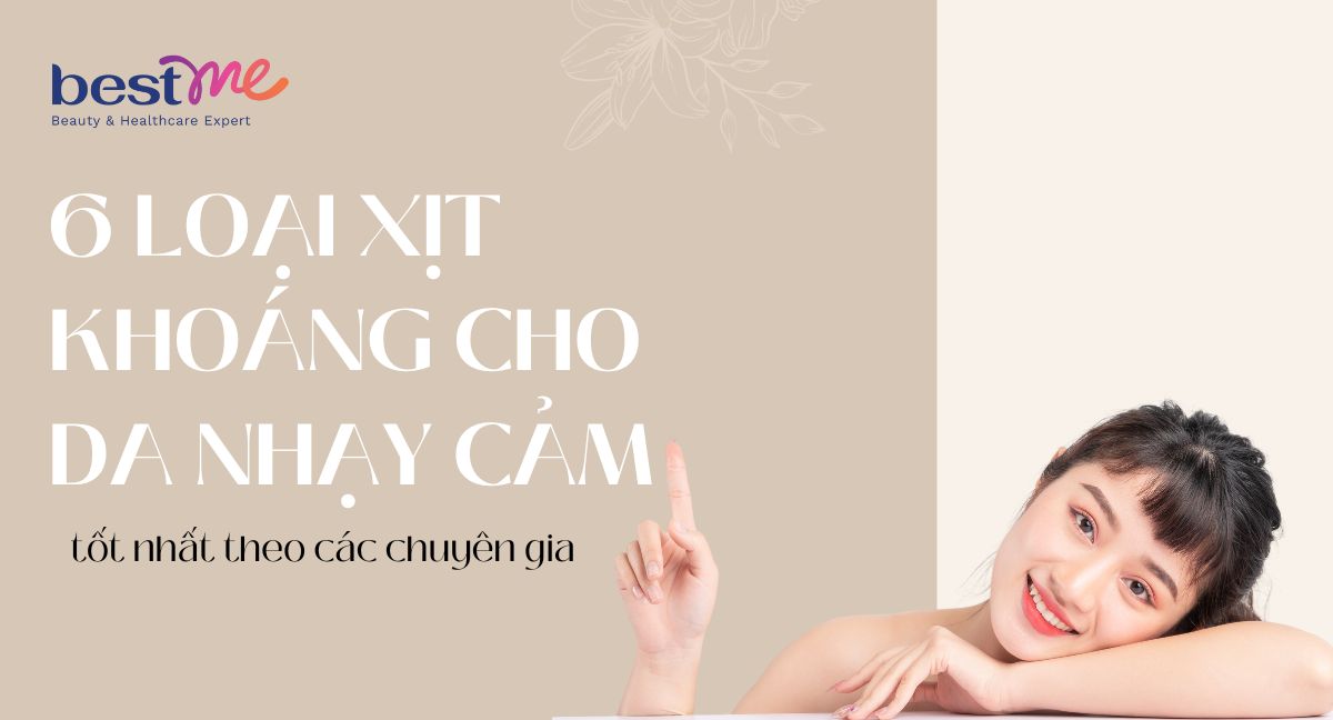 6 loại xịt khoáng cho da nhạy cảm tốt nhất theo các chuyên gia