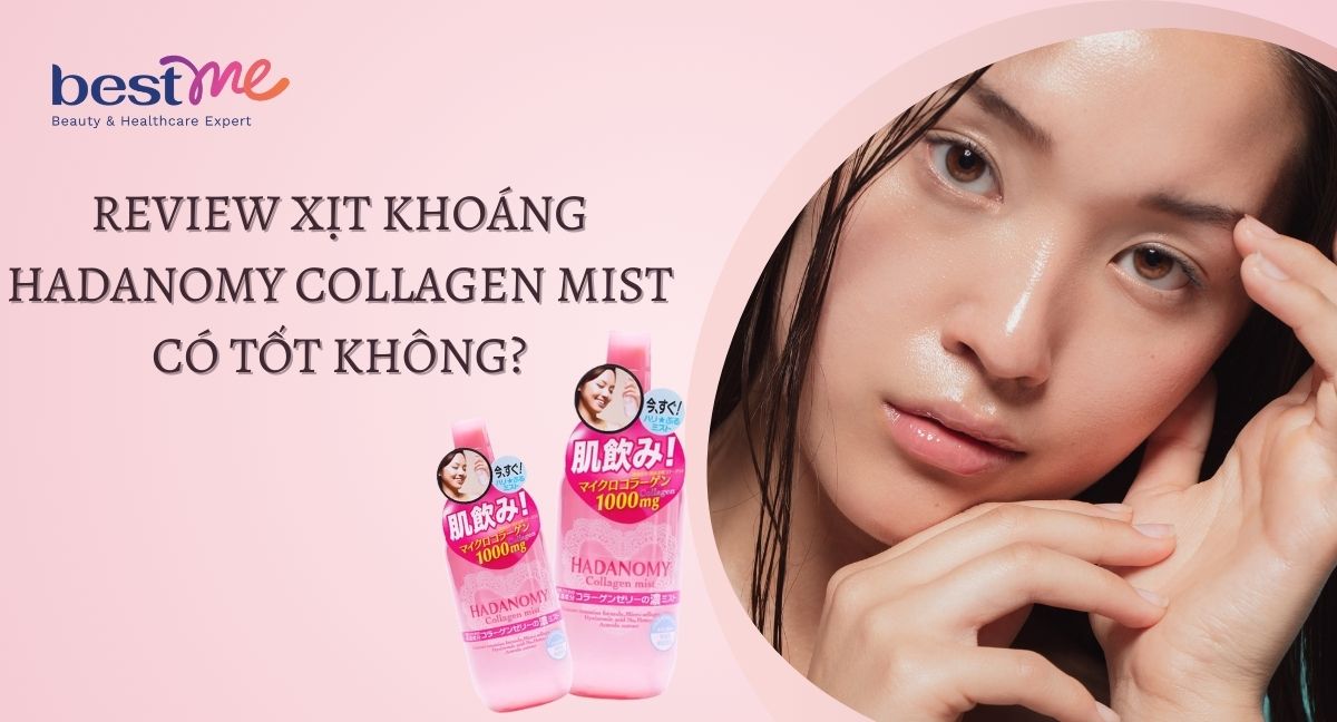 Review xịt khoáng Hadanomy Collagen Mist có tốt không?
