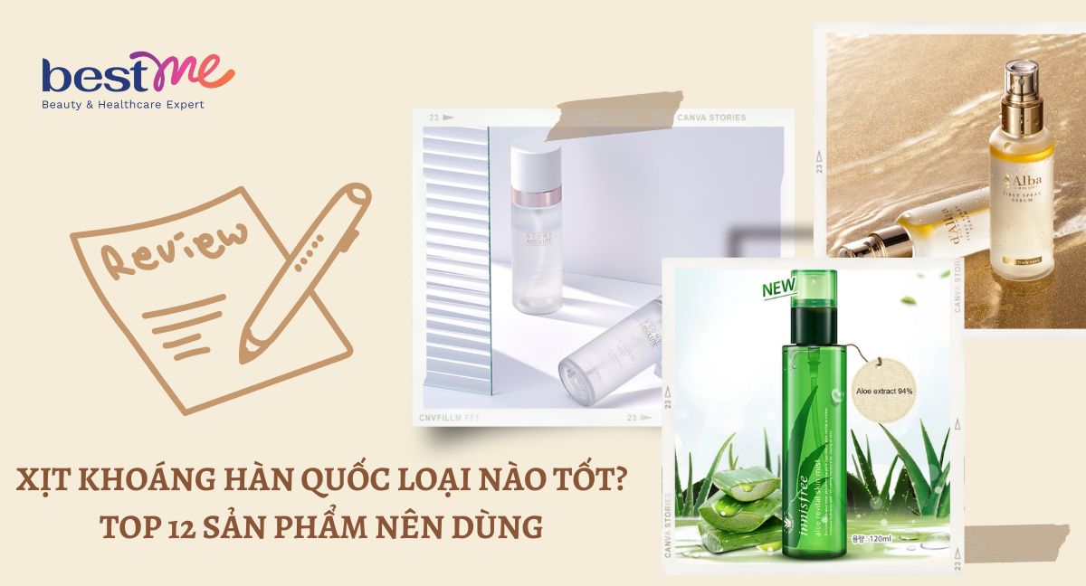 Xịt khoáng Hàn Quốc loại nào tốt? TOP 12 sản phẩm nên dùng