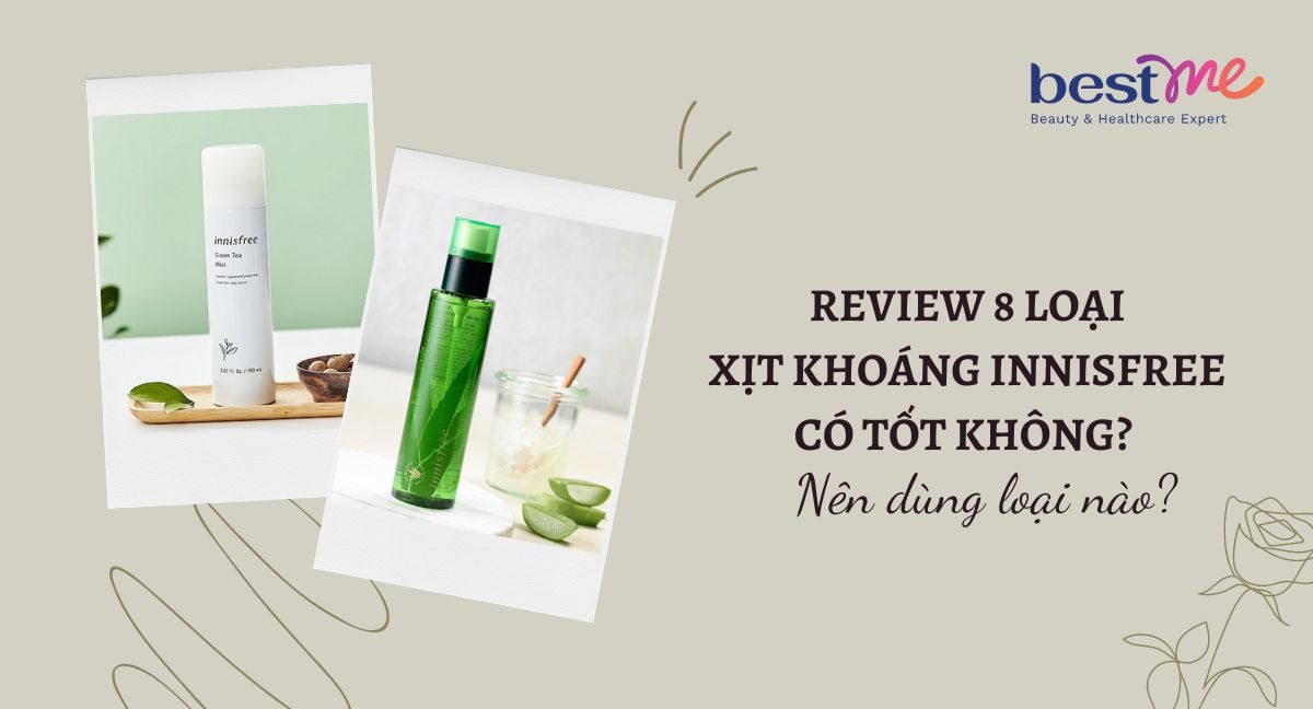 Review 8 loại xịt khoáng Innisfree có tốt không? Nên dùng loại nào?