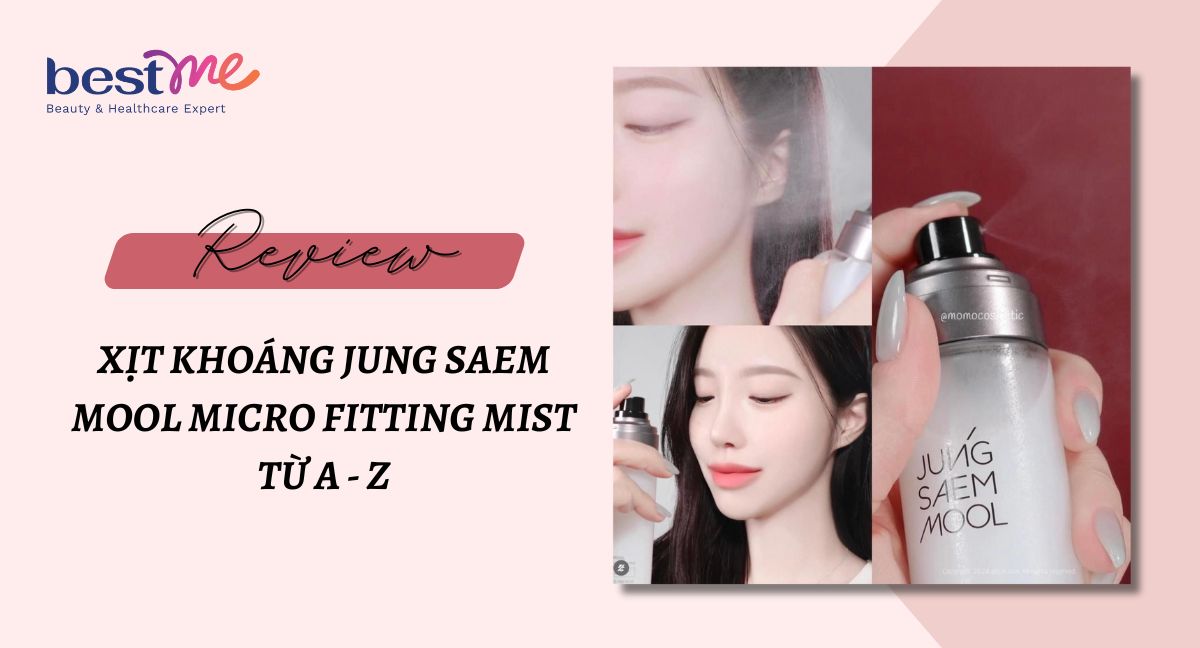 Đánh giá xịt khoáng Jung Saem Mool Micro Fitting Mist từ A - Z