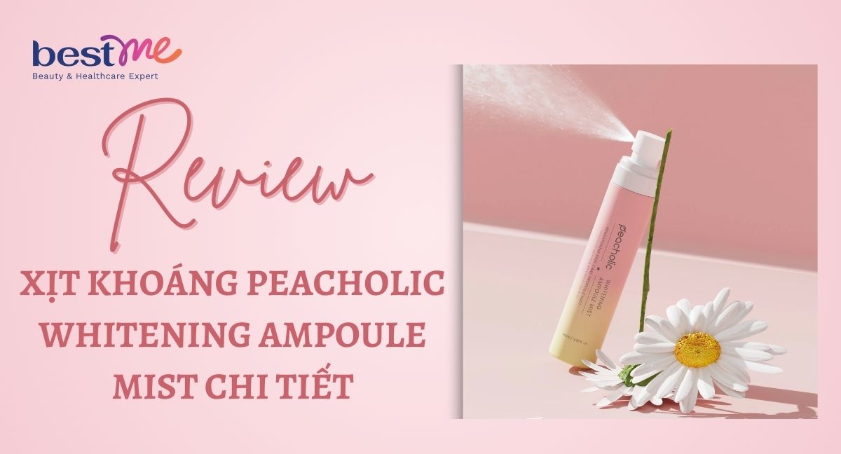 Review xịt khoáng Peacholic Whitening Ampoule Mist chi tiết