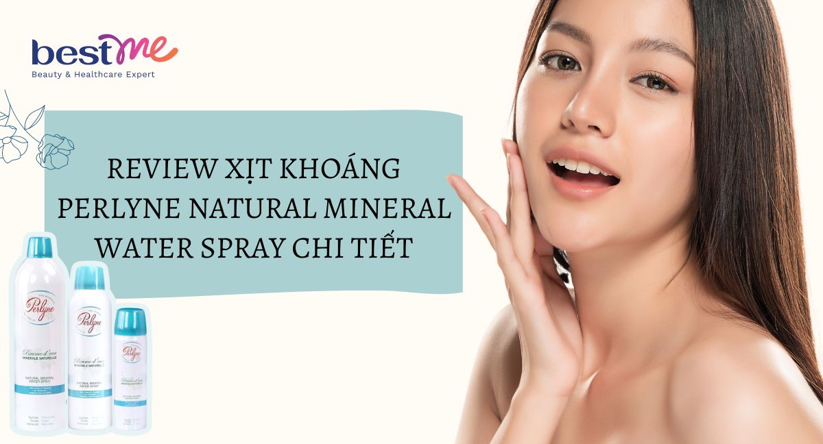 Review xịt khoáng Perlyne Natural Mineral Water Spray chi tiết