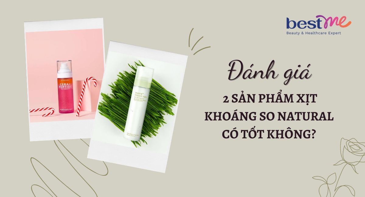 Đánh giá 2 sản phẩm xịt khoáng So Natural có tốt không?